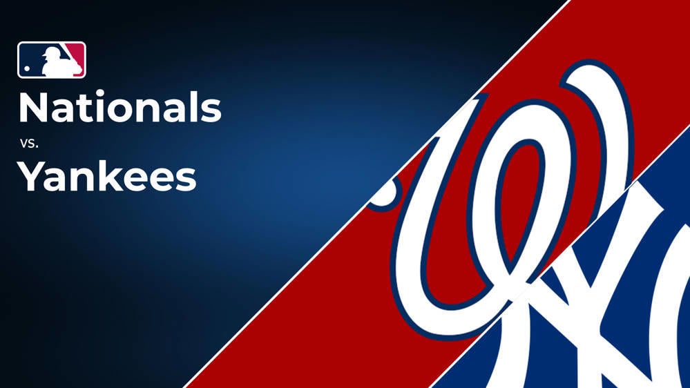 How to watch Nationals vs. Yankees: Streaming and TV channel information for August 26