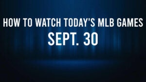 How to Watch MLB Baseball on Monday, Sept. 30: TV Channel, Live Streaming, Start Times