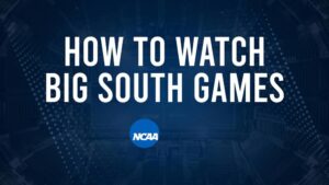 How to Watch Big South College Basketball Games - Monday, November 18