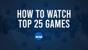 How to Watch Top 25 College Basketball Games - Sunday, November 10