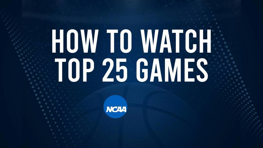 How to Watch Top 25 College Basketball Games - Sunday, January 26