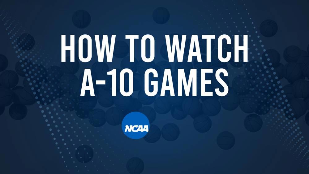 How to Watch A-10 College Basketball Games - Saturday, February 22