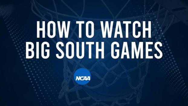 How to Watch Big South College Basketball Games - Saturday, February 22