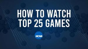 How to Watch Top 25 College Basketball Games - Sunday, February 23